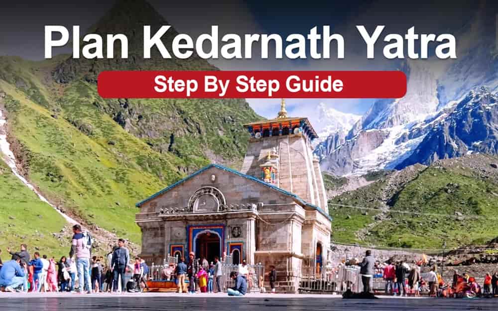 Plan Kedarnath Yatra Step By Step Guide