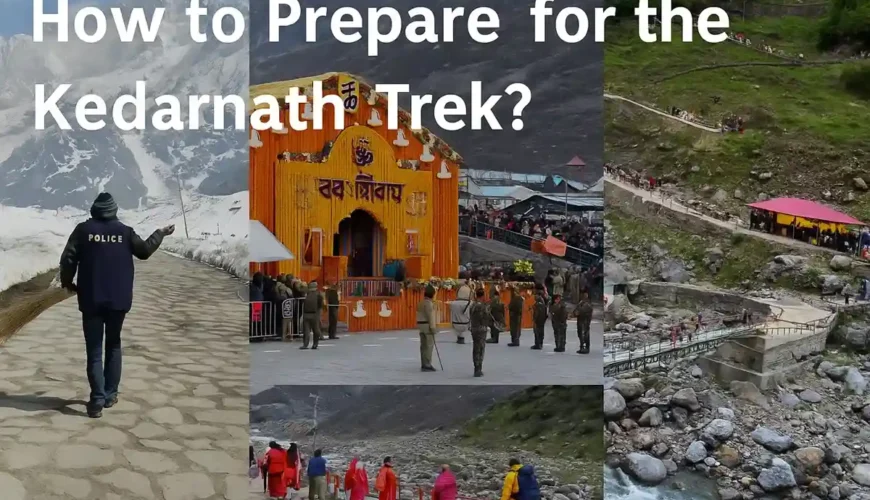 How to Prepare for the Kedarnath Trek