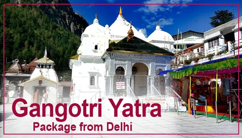 Gangotri Yatra Package from Delhi