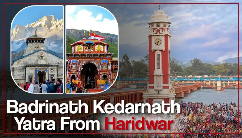 Kedarnath Badrinath Yatra Package from Haridwar Banner 1